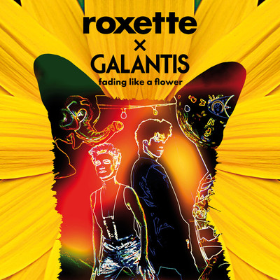 シングル/Fading Like A Flower/Roxette, Galantis