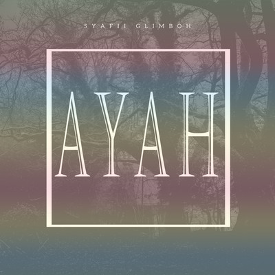アルバム/Ayah/Syafii Glimboh