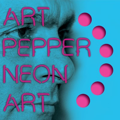 Neon Art: Volume Two/Art Pepper