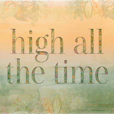 high all the time/willie d. wallace
