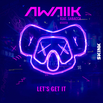 Let's Get It/Awaiik