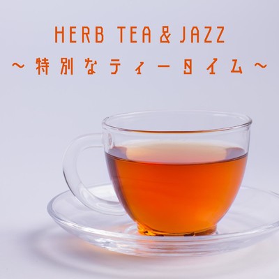 HERB TEA&JAZZ〜特別なティータイム〜/Love Bossa