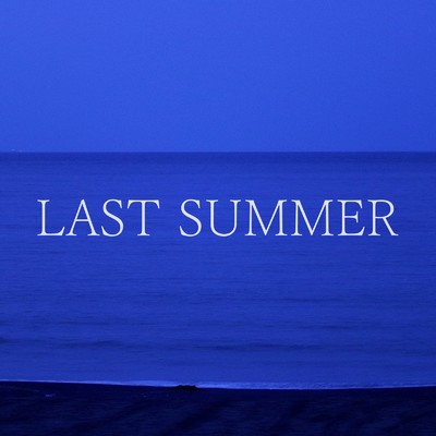 LAST SUMMER/ツー・ミィ