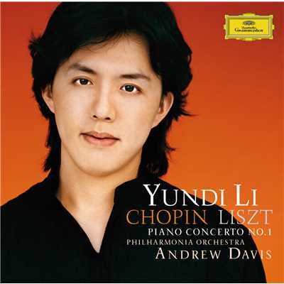 Liszt & Chopin: Piano Concertos No.1 (Bonus track version; e-album)/ユンディ・リ／フィルハーモニア管弦楽団／サー・アンドリュー・デイヴィス