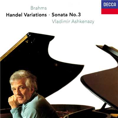 アルバム/Brahms: Piano Sonata No. 3; Variations & Fugue on a Theme of Handel/ヴラディーミル・アシュケナージ