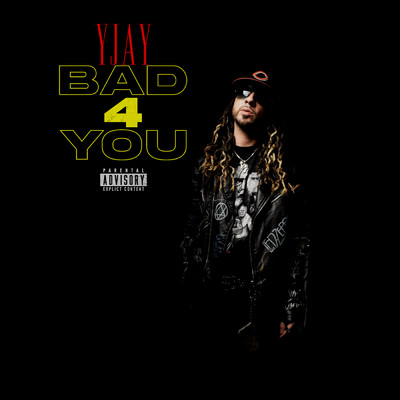 Bad 4 You (Explicit)/Yjay