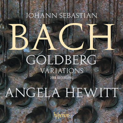 Bach: Goldberg Variations, BWV 988 (2015 Recording)/Angela Hewitt