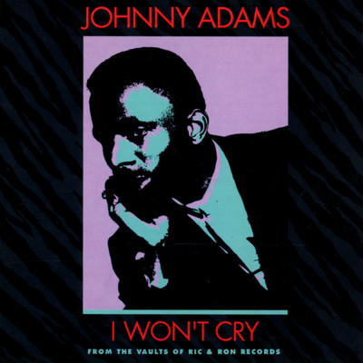 アルバム/I Won't Cry/Johnny Adams