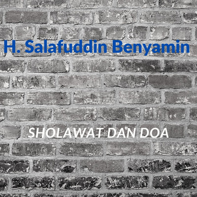 Sholawat Dan Doa/H. Salafuddin Benyamin