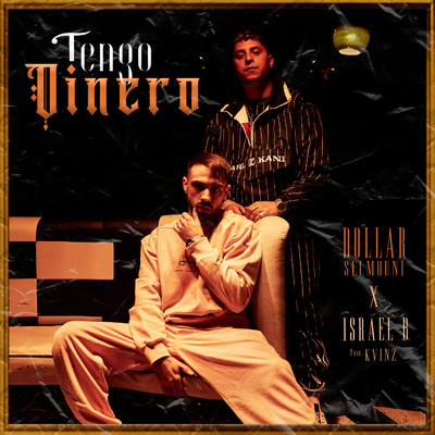シングル/Tengo Dinero (feat. Israel B)/Dollar Selmouni