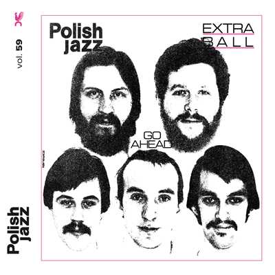 Go Ahead (Polish Jazz vol. 59)/Extra Ball