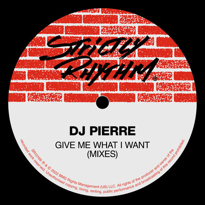 Give Me What I Want (Club Mix)/DJ Pierre