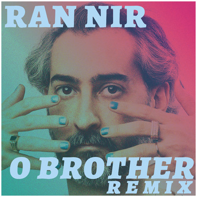 O Brother (Remix)/Ran Nir