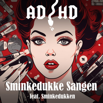 シングル/Sminkedukke Sangen (feat. Sminkedukken)/ADHD