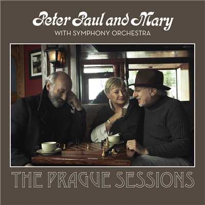Peter, Paul and Mary with Symphony Orchestra: The Prague Sessions/Peter Paul And Mary