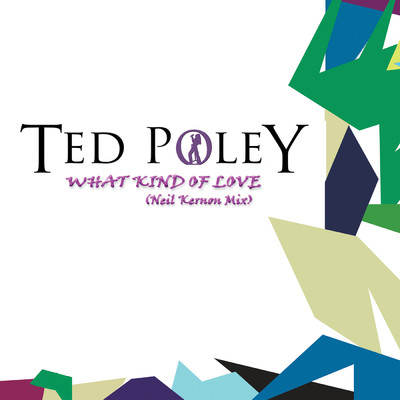 What Kind of Love (Neil Kernon Mix)/Ted Poley