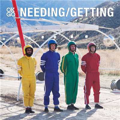 Needing／Getting (Damian Kulash and Lucy Wainwright Roche, Live Version)/OK Go