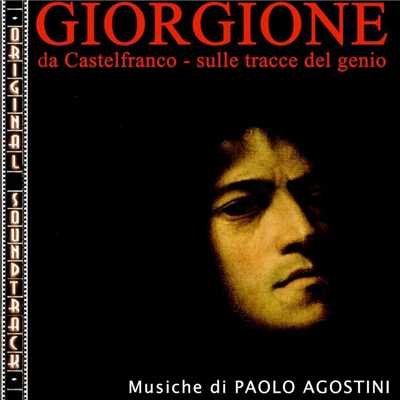 O.S.T. Giorgione da Castelfranco sulle tracce del genio/Paolo Agostini