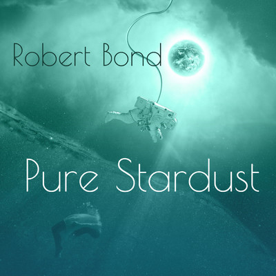 Pure Stardust/Robert Bond