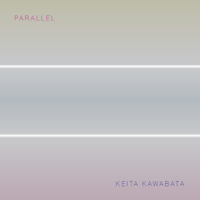 アルバム/PARALLEL/Keita Kawabata