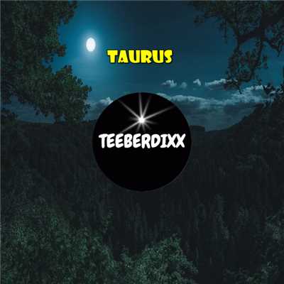 Taurus/Teeberdixx