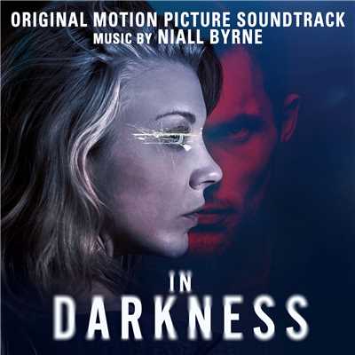 In Darkness (Original Motion Picture Soundtrack)/Niall Byrne