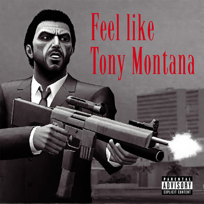 Feel Like Tony Montana (Explicit)/socket