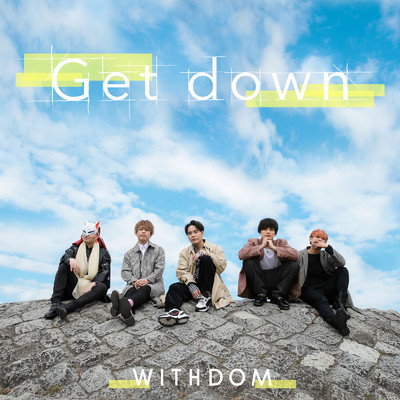 シングル/Get down/WITHDOM