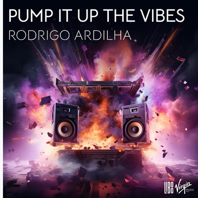 Pump It Up The Vibes/Rodrigo Ardilha
