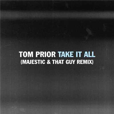 シングル/Take It All (Majestic & That Guy Remix)/Tom Prior