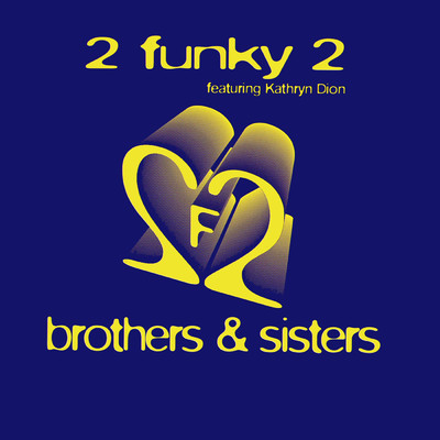 Brothers & Sisters (featuring Kathryn Dion King／1993 Radio Edit)/2 Funky 2