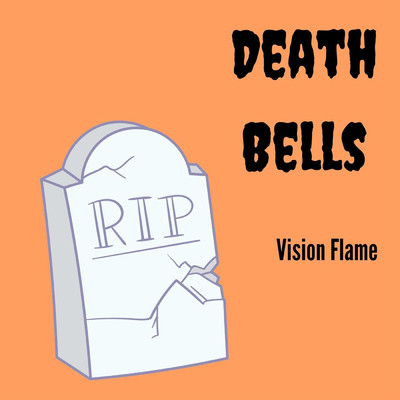 Death Bells/Vision Flame