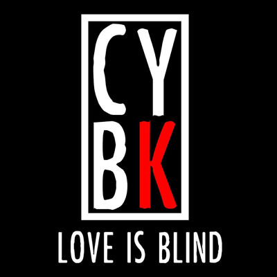 シングル/Love Is Blind/CYBK