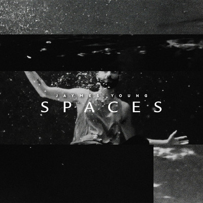 シングル/Spaces/Jaymes Young