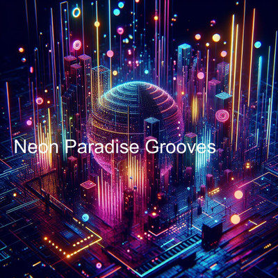 Neon Paradise Grooves/Cosmic Rhythm Wizard