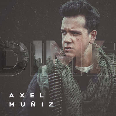 Dime/Axel Muniz
