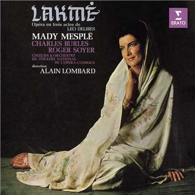 Lakme, Act 1: ”Dome epais le jasmin a la rose s'assemble” (Lakme, Mallika)/Alain Lombard／Mady Mesple／Choeurs du Theatre National De l'Opera-Comique