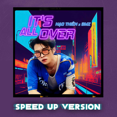 シングル/It's All Over (Speed Up Version)/Hao Thien & BMZ