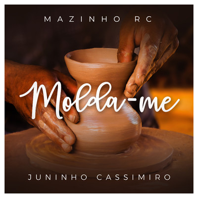 Molda-me/Mazinho RC & Juninho Cassimiro
