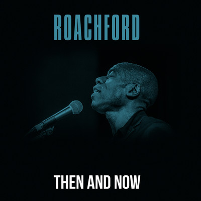 Then And Now/Roachford