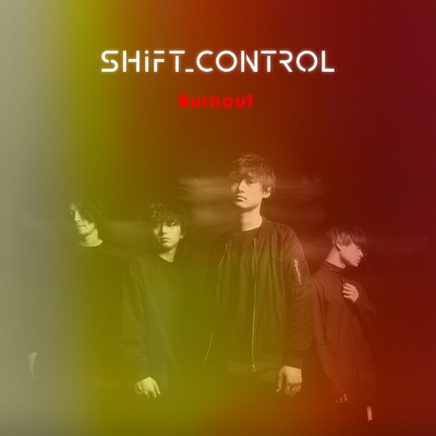 シングル/バーンアウト/SHIFT_CONTROL