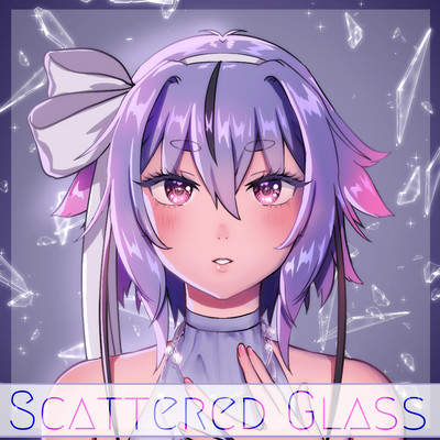 シングル/Scattered Glass (feat. 鳴花ミコト)/cillia