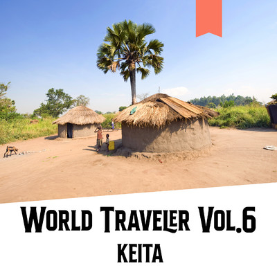 アルバム/World Traveler Vol.6/KEITA
