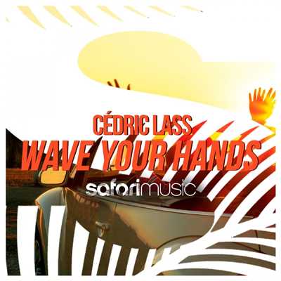 Wave Your Hands/Cedric Lass