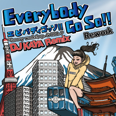 シングル/Everybody Go So！！ (Rework) [DJ KAYA Remix]/*Groovy workshop., OBA-P & DJ KAYA