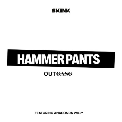 シングル/Hammer Pants (Extended Mix) [feat. Anaconda Willy]/Outgang