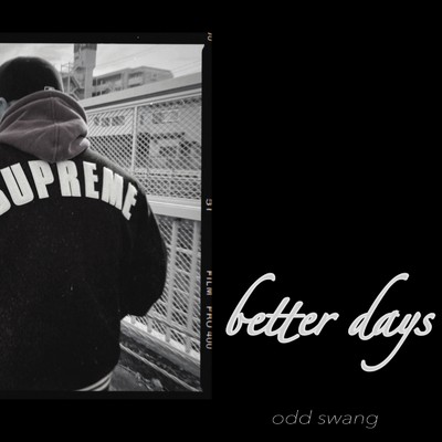 better days/odd swang