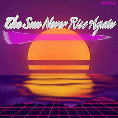 シングル/The Sun Never Rise Again (Slowed & Reverd)/WA_I
