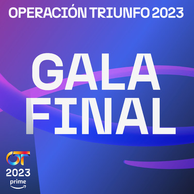 アルバム/OT Gala Final (Operacion Triunfo 2023)/Various Artists