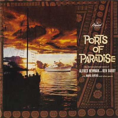 Ports Of Paradise/アルフレッド・ニューマン／ケン・ダービー